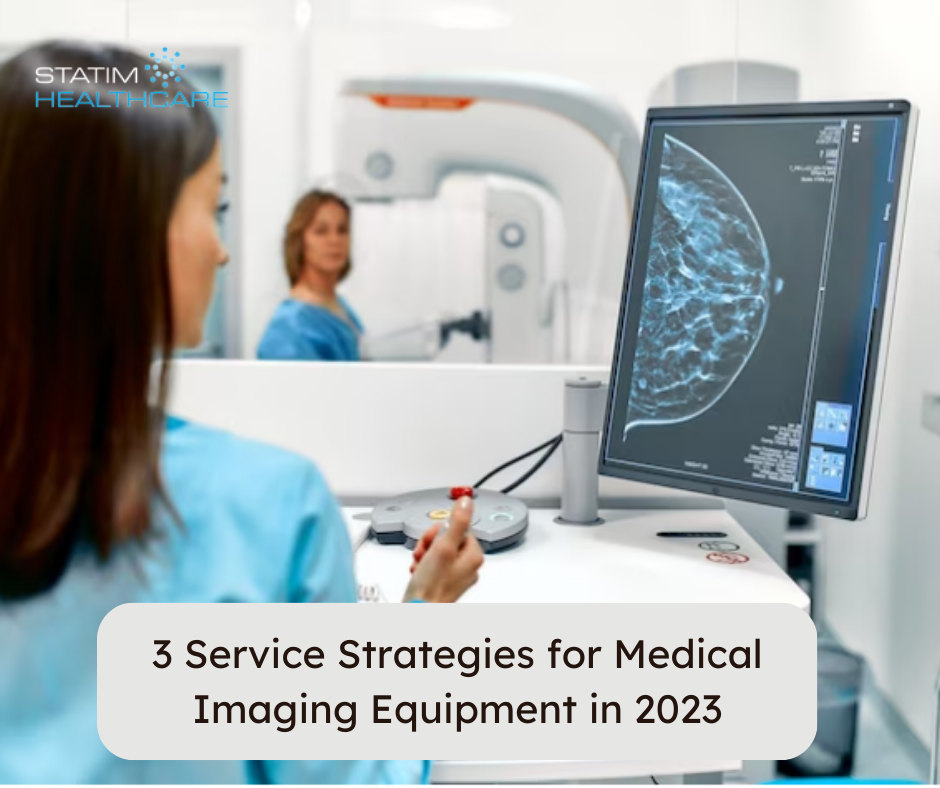 3 Service Strategies For Medical Imaging Equipment In 2023