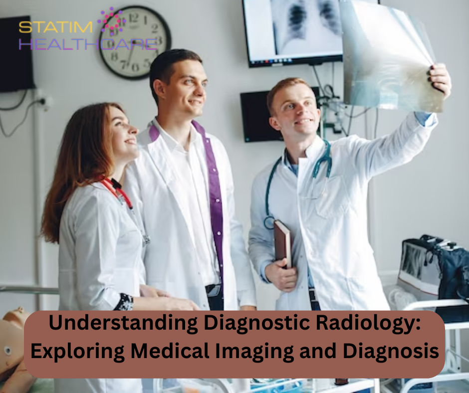 Understanding Diagnostic Radiology: Exploring Medical Imaging and Diagnosis