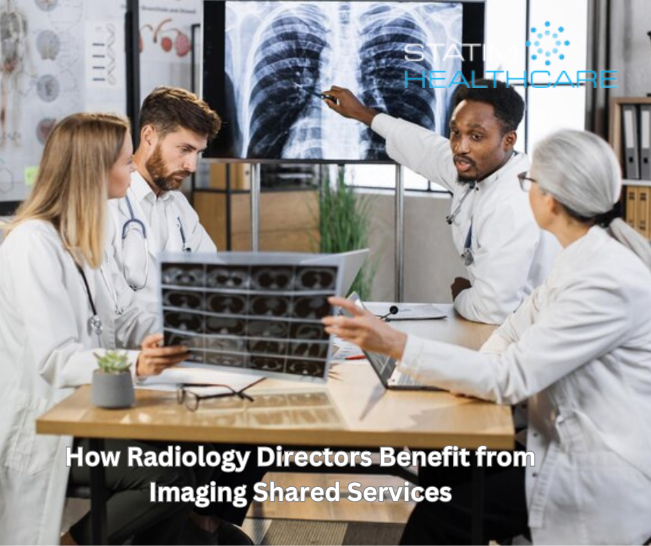How Radiology Directors Benefit from Imaging Shared Services