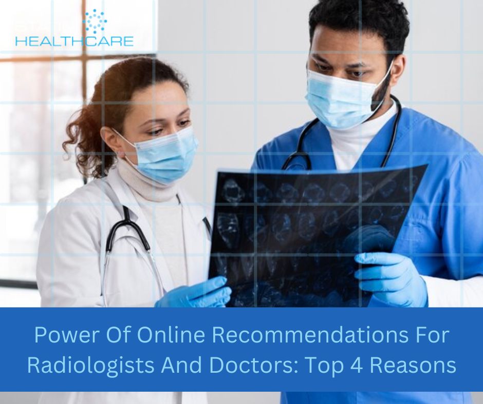 Power of Online Recommendations for Radiologists and Doctors: Top 4 Reasons