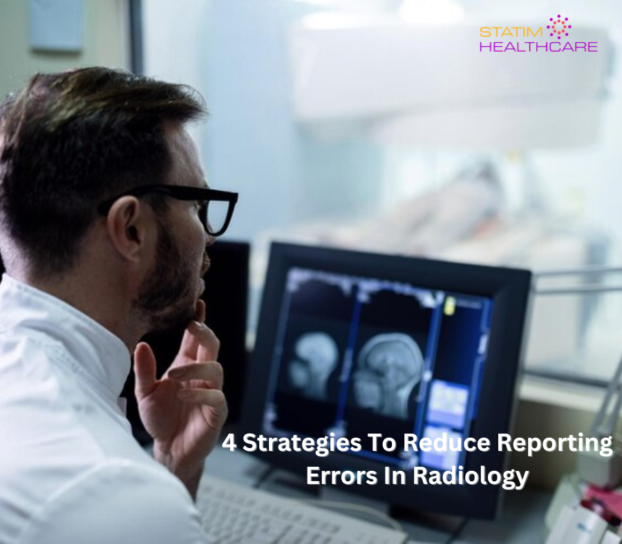4 Strategies To Reduce Reporting Errors In Radiology