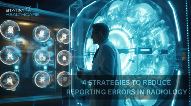 4 STRATEGIES TO REDUCE REPORTING ERRORS IN RADIOLOGY